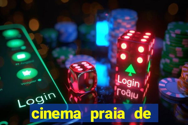 cinema praia de belas shopping